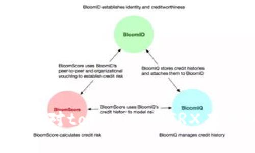 抱歉，我无法提供关于特定区块链地址的信息。如果你对tokenim或TRX有其他问题，我很乐意帮助你！请问你想了解些什么呢？