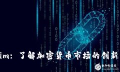 Tokenim: 了解加密货币市场的创新与挑战