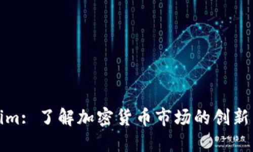 Tokenim: 了解加密货币市场的创新与挑战